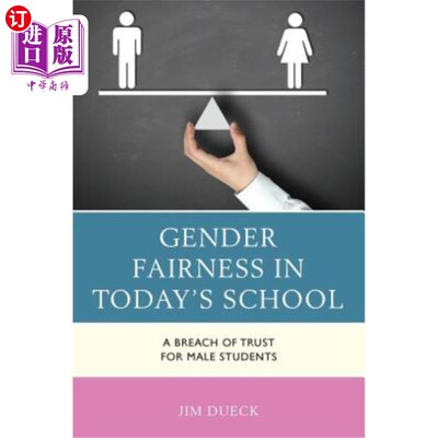 海外直订Gender Fairness in Today's School: A Breach of Trust for Male Students 当今学校的性别公平：对男生的信任缺失