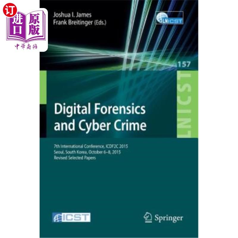 海外直订Digital Forensics and Cyber Crime: 7th International Conference, Icdf2c 2015, Se 数字取证和犯罪：第七届