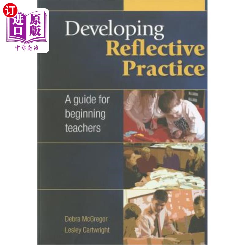 海外直订Developing Reflective Practice: A Guide for Beginning Teachers 开展反思性实践：初任教师指南 书籍/杂志/报纸 科普读物/自然科学/技术类原版书 原图主图