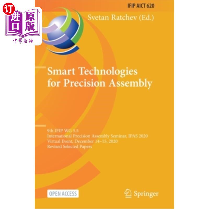海外直订Smart Technologies for Precision Assembly: 9th IFIP WG 5.5 International Precisi 精密装配的智能技术:第九届I