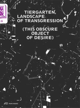 海外直订Tiergarten, Landscape of Transgression - This Ob... 蒂尔加滕，越界景观-这个模糊的欲望对象