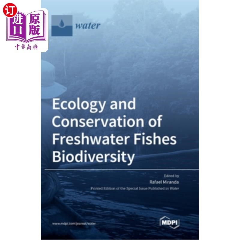海外直订Ecology and Conservation of Freshwater Fishes Biodiversity 淡水鱼类生物多样性生态学与保育