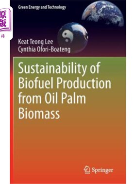 海外直订Sustainability of Biofuel Production from Oil Palm Biomass 油棕生物质生物燃料生产的可持续性