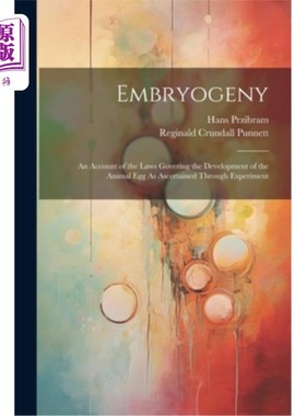 海外直订医药图书Embryogeny: An Account of the Laws Govering the Development of the Animal Egg As 胚胎发生：通过实验