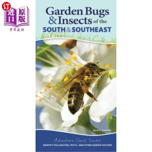 海外直订Garden Bugs & Insects of the South & Southeast: Identify Pollinators, Pests, and 南方和东南部的花园昆虫:鉴