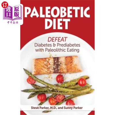 海外直订医药图书Paleobetic Diet: Defeat Diabetes and Prediabetes With Paleolithic Eating 古糖尿病饮食：用旧石器时代
