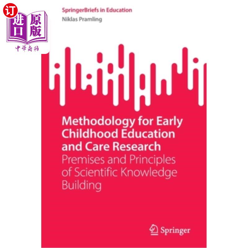 海外直订Methodology for Early Childhood Education and Care Research: Premises and Princi 幼儿教育与保育研究方法论: