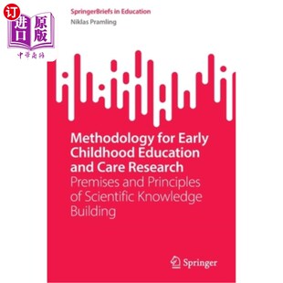 海外直订Methodology for Early Childhood Education and Care Research: Premises and Princi 幼儿教育与保育研究方法论: