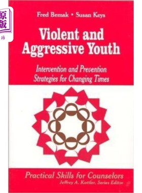 海外直订Violent and Aggressive Youth: Intervention and Prevention Strategies for Changin 暴力和好斗青年:变化时代的