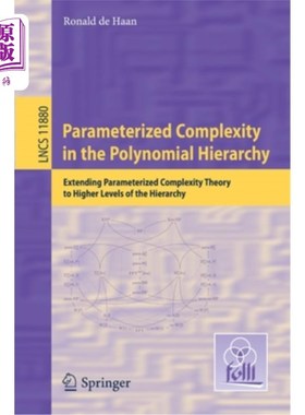 海外直订Parameterized Complexity in the Polynomial Hierarchy: Extending Parameterized Co 多项式层次中的参数化复杂性
