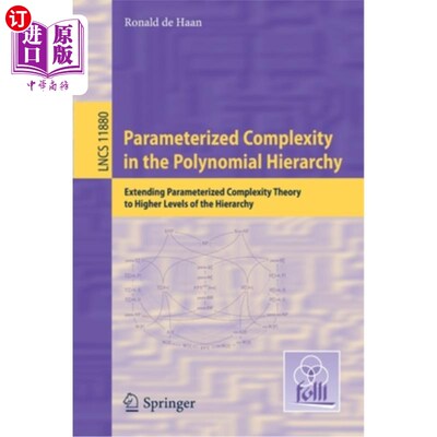 海外直订Parameterized Complexity in the Polynomial Hierarchy: Extending Parameterized Co 多项式层次中的参数化复杂性