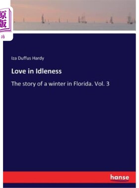 海外直订Love in Idleness: The story of a winter in Florida. Vol. 3 无所事事中的爱情：佛罗里达州一个冬天的故事。第三