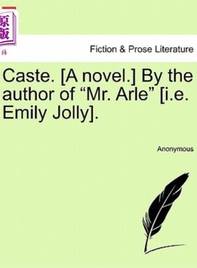 海外直订Caste. [A Novel.] by the Author of Mr. Arle [I.E. Emily Jolly]. Vol. III 种姓【小说】作者：阿尔先生[即艾米