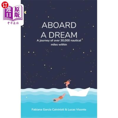 海外直订Aboard a Dream: A journey of over 30,000 nautical miles within 登上梦想之旅：三万海里以内的旅程