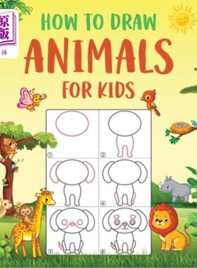 海外直订How to Draw Animals for Kids: An Easy to Follow Step-by-Step Guide for Kids to D 如何为孩子画动物：一个简单