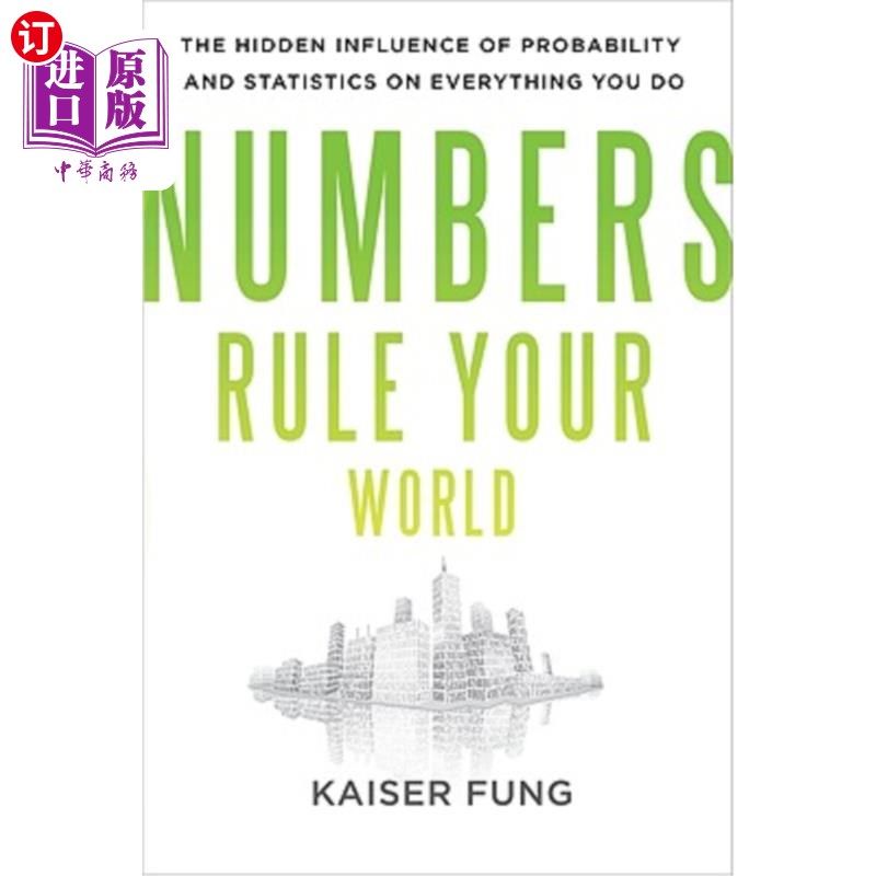 海外直订Numbers Rule Your World: The Hidden Influence of Probabilities and Statistics on 数字统治你的世界:概率和统
