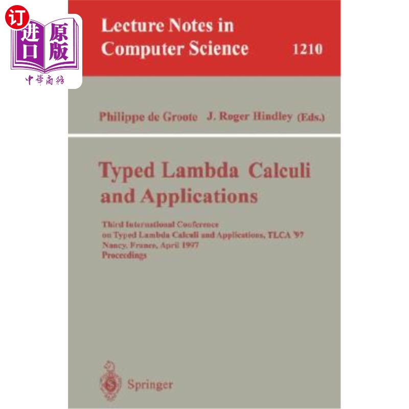 海外直订Typed Lambda Calculi and Applications: Third International Conference on Typed L类型化Lambda