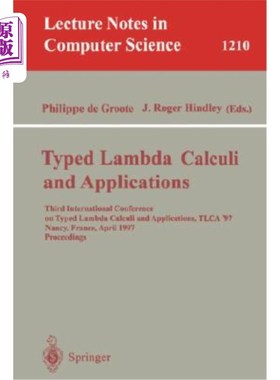 海外直订Typed Lambda Calculi and Applications: Third International Conference on Typed L 类型化Lambda