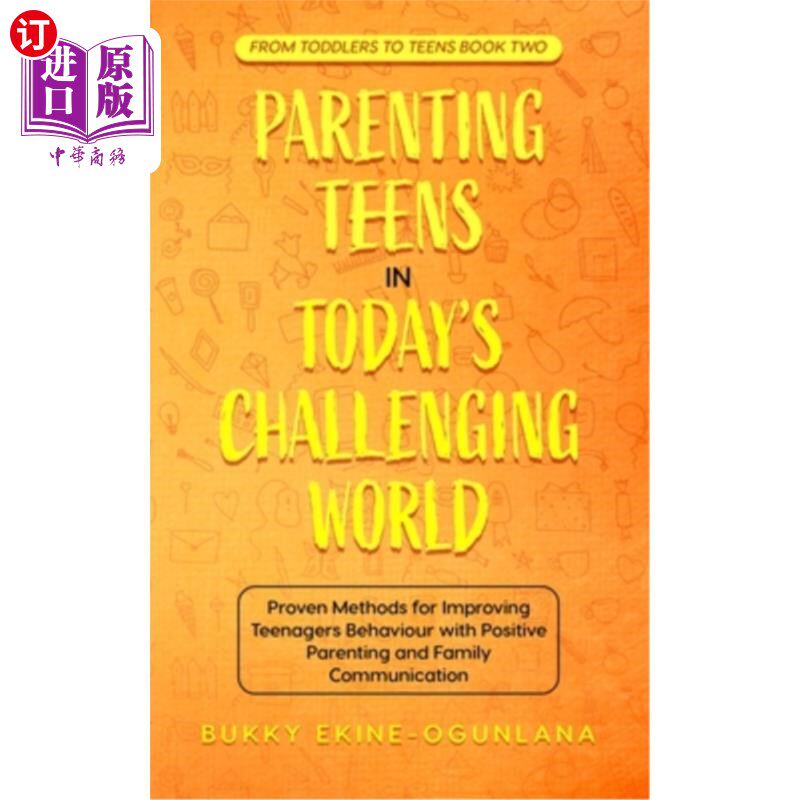 海外直订Parenting Teens in Today's Challenging World: Proven Methods for Improving Teena 在当今充满挑战的世界中养育