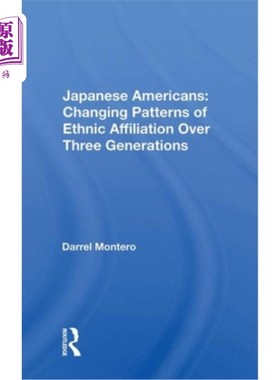 海外直订Japanese Americans: Changing Patterns of Ethnic Affiliation Over Three Generatio 日裔美国人:三代人种族归属