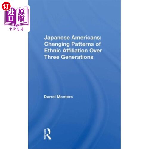 海外直订Japanese Americans: Changing Patterns of Ethnic Affiliation Over Three Generatio 日裔美国人:三代人种族归属