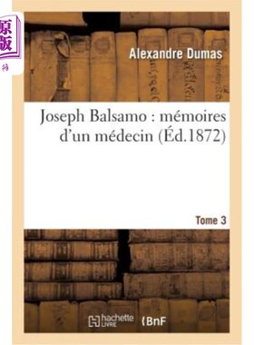 海外直订法语 Joseph Balsamo: Mémoires d'Un Médecin. Tome 3 约瑟夫·巴尔萨莫:医生的回忆录。第3卷
