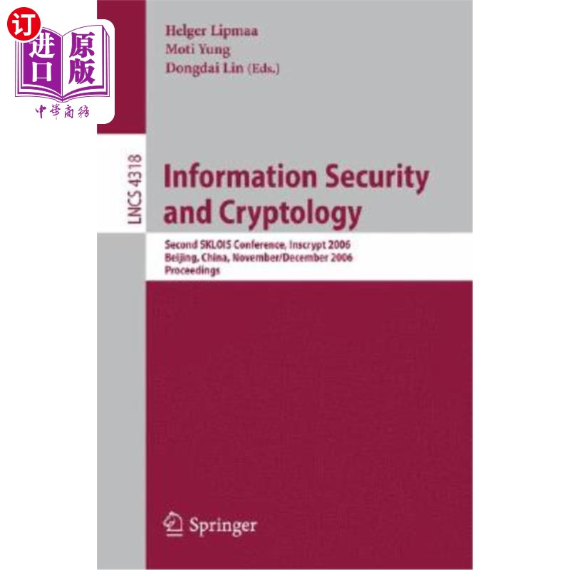 海外直订Information Security and Cryptology: Second Sklois Conference, Inscrypt 2006, Be 信息安全与密码学:第二届Skl