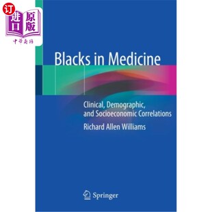 海外直订医药图书Blacks in Medicine: Clinical, Demographic, and Socioeconomic Correlations 医学中的黑人:临床、人口学