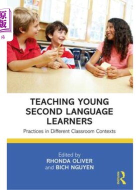 海外直订Teaching Young Second Language Learners: Practices in Different Classroom Contex 少儿二语教学：不同课堂语境