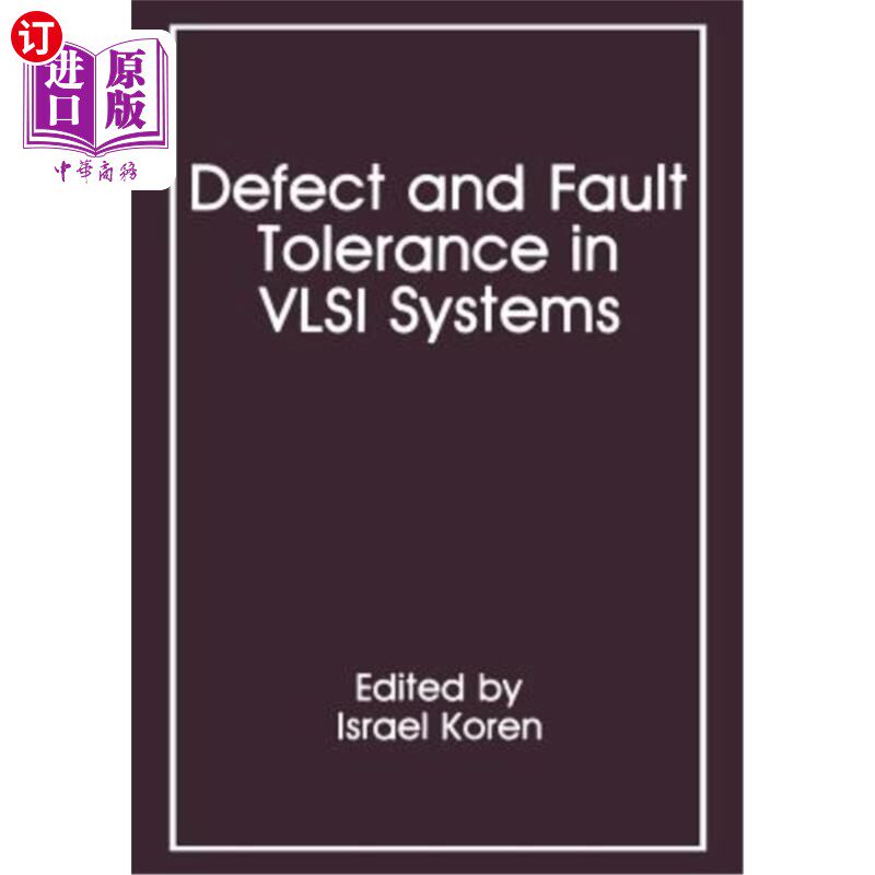 海外直订Defect and Fault Tolerance in VLSI Systems: Volume 1 超大规模集成电路系统中的缺陷和容错：第一卷