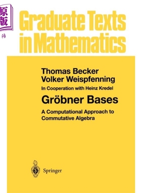 Gr?bner Bases A Computational Approach to Commutative Algebra 英文原版 Thomas Becker Volker Weispfenning【中商原版?