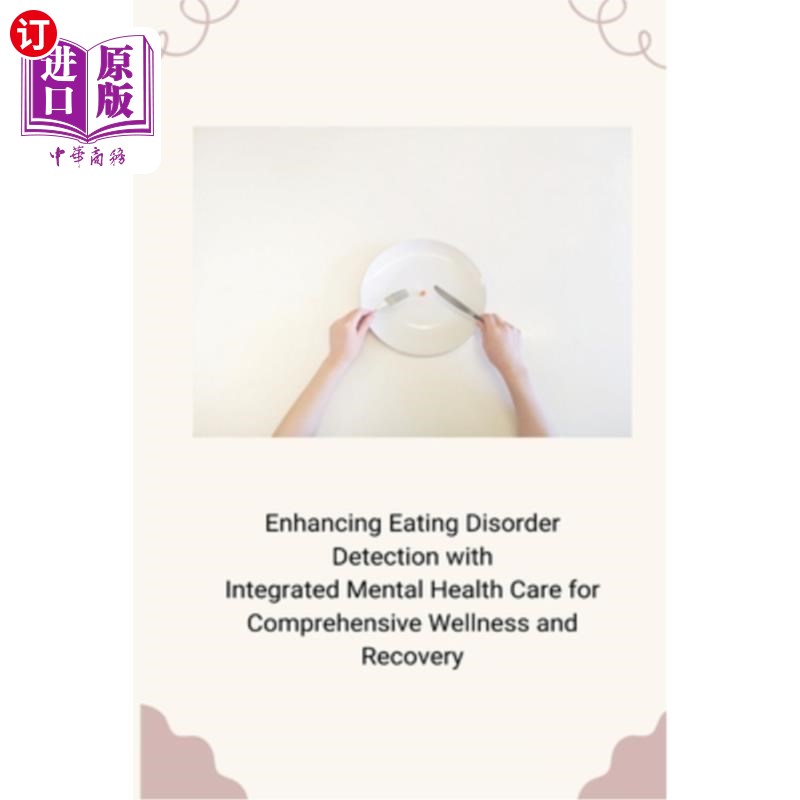 海外直订医药图书Enhancing Eating Disorder Detection with Integrated Mental Health Care for Compr 加强饮食失调的检测