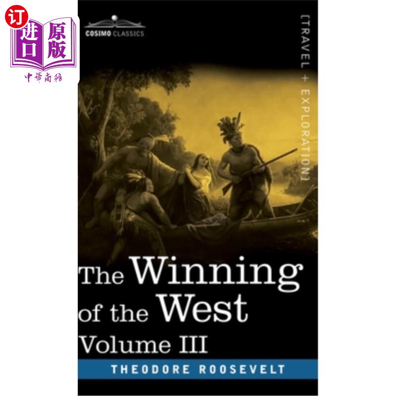 The Winning of the West, Vol. III (in four volumes): The Founding of the Trans-A 西部的胜利，第三卷(四卷):【中商原版】【