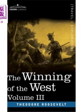 The Winning of the West, Vol. III (in four volumes): The Founding of the Trans-A 西部的胜利，第三卷(四卷):【中商原版】【