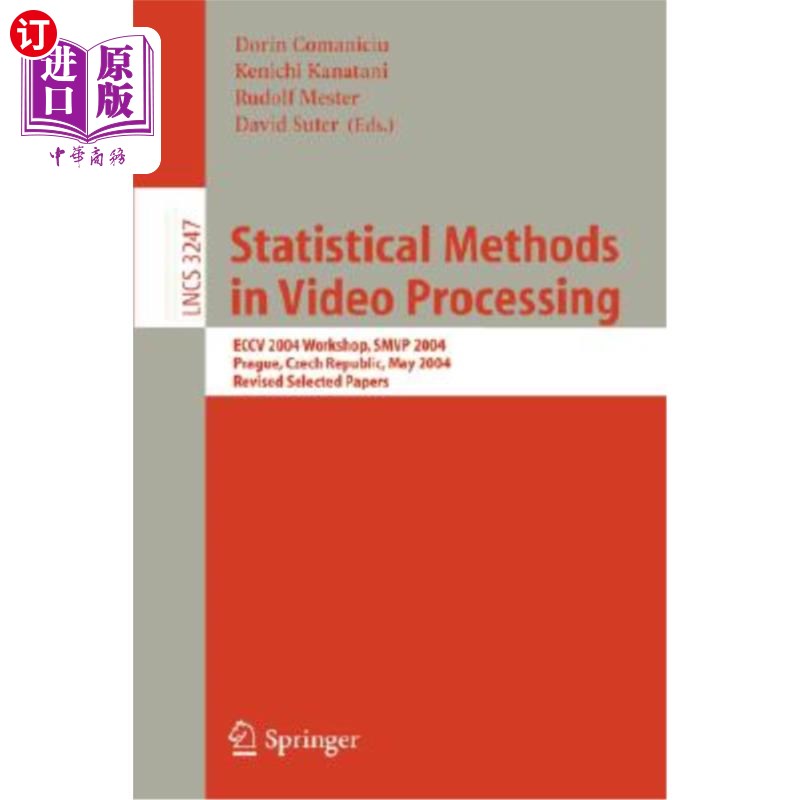 海外直订Statistical Methods in Video Processing: Eccv 2004 Workshop Smvp 2004, Prague, C 视频处理中的统计方法：Eccv
