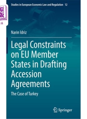 海外直订Legal Constraints on Eu Member States in Drafting Accession Agreements: The Case 欧盟成员国起草加入协议的法