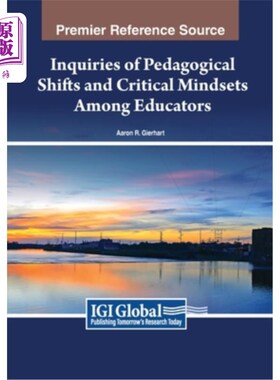 海外直订Inquiries of Pedagogical Shifts and Critical Mindsets Among Educators 教育工作者的教学转变与批判思维探究