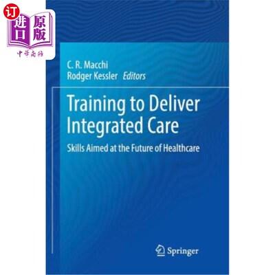 海外直订Training to Deliver Integrated Care: Skills Aimed at the Future of Healthcare 提供综合护理培训：面向未来医