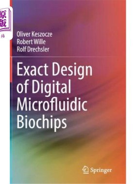 海外直订Exact Design of Digital Microfluidic Biochips 数字微流控生物芯片的精确设计