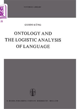 海外直订Ontology and the Logistic Analysis of Language: An Enquiry Into the Contemporary 本体论与语言的逻辑分析:当