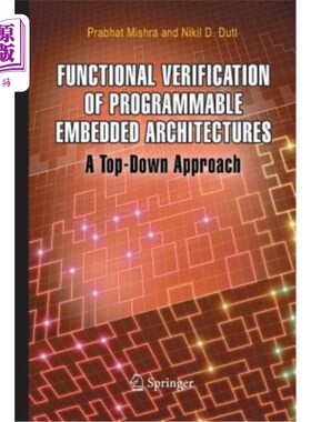 海外直订Functional Verification of Programmable Embedded Architectures: A Top-Down Appro 可编程嵌入式体系结构的功能