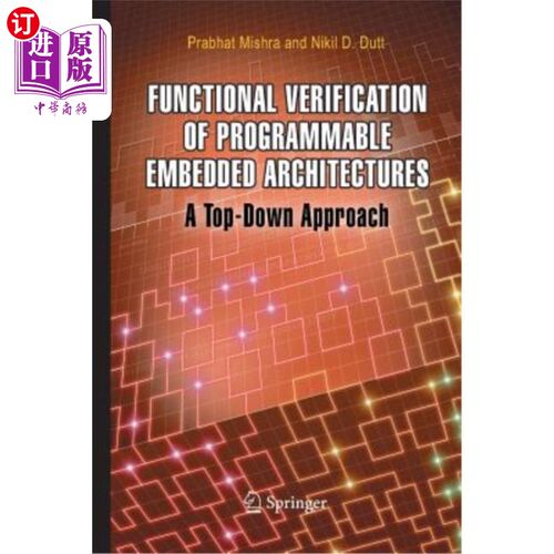 海外直订Functional Verification of Programmable Embedded Architectures: A Top-Down Appro 可编程嵌入式体系结构的功能