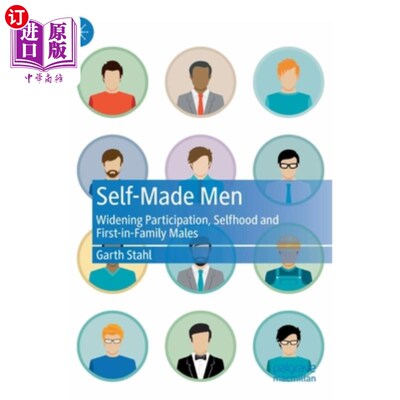 海外直订Self-Made Men: Widening Participation, Selfhood and First-In-Family Males 白手起家的男人:更广泛的参与、自我