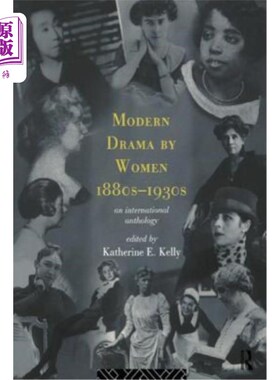 海外直订Modern Drama by Women 1880s-1930s 19世纪80年代至30年代的女性现代戏剧