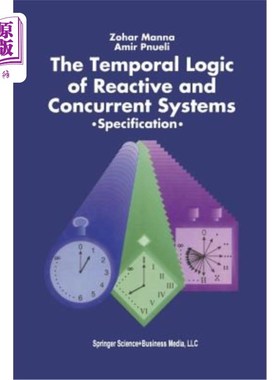 海外直订The Temporal Logic of Reactive and Concurrent Systems: Specification 反应和并发系统的时间逻辑：规范
