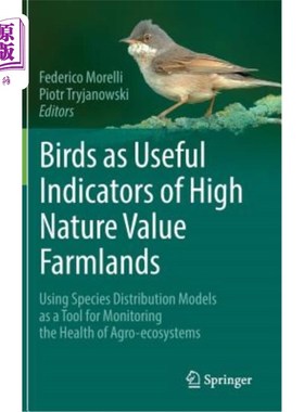 海外直订Birds as Useful Indicators of High Nature Value Farmlands: Using Species Distrib 鸟类作为高自然价值农田的有