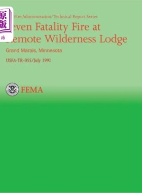 海外直订Seven Fatality Fire at Remote Wilderness Lodge, Grand Marais, Minnesota 明尼苏达州大玛莱的偏远荒野小屋发生