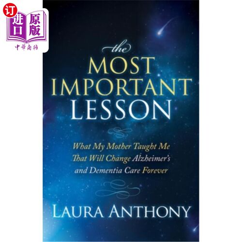 海外直订医药图书The Most Important Lesson: What My Mother Taught Me That Will Change Alzheimer's 最重要的一课：我母
