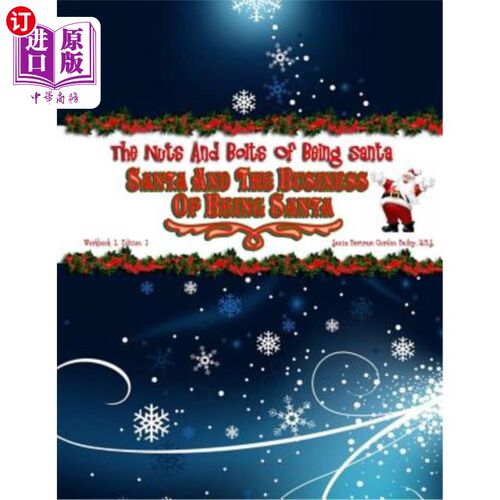 海外直订Santa and the Business of Being Santa: The Nuts & Bolts of Being Santa 圣诞老人与圣诞老人的事业：圣诞老人的