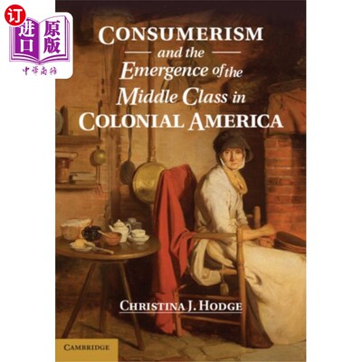 海外直订Consumerism and the Emergence of the Middle Clas... 消费主义与美国殖民时期中产阶级的出现